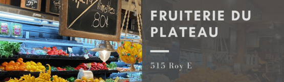Fruiterie du Plateau Mont-Royal : 515 Rue Roy E, Montréal, QC H2L 1C9