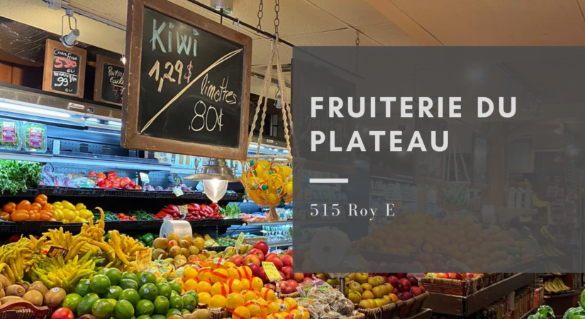 Fruiterie du Plateau Mont-Royal : 515 Rue Roy E, Montréal, QC H2L 1C9