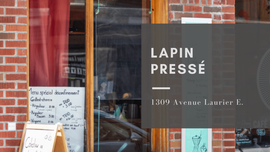 Lapin Pressé : 1309 Avenue Laurier E, Montréal, QC H2J 1H4