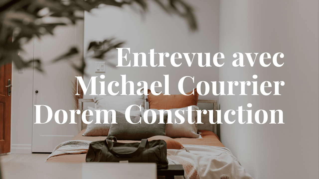 Entrevue avec Michael Courrier de chez Dorem pour son nouveau projet dans le Petit Laurier