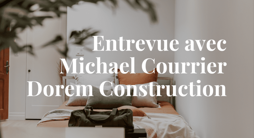 Entrevue avec Michael Courrier de chez Dorem pour son nouveau projet dans le Petit Laurier