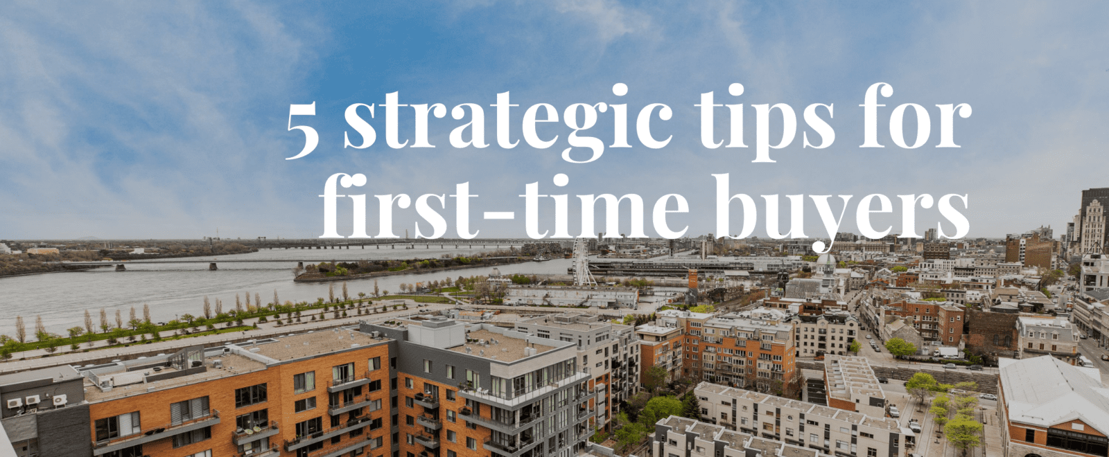 Tips for first time buyers - real estate Montreal