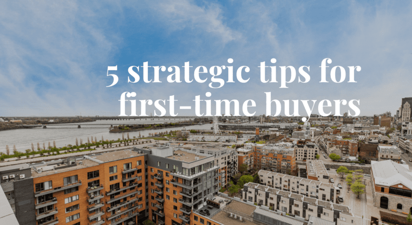 Tips for first time buyers - real estate Montreal