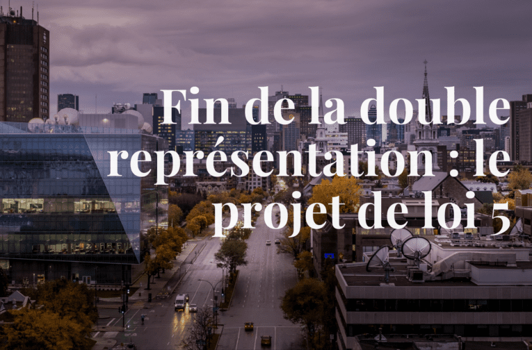 Fond de ville Montréal Fin de la double représentation projet de loi 5