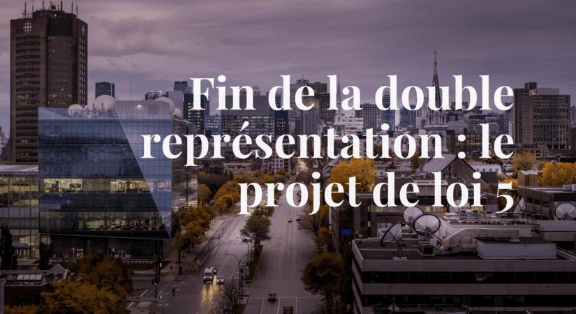 Fond de ville Montréal Fin de la double représentation projet de loi 5