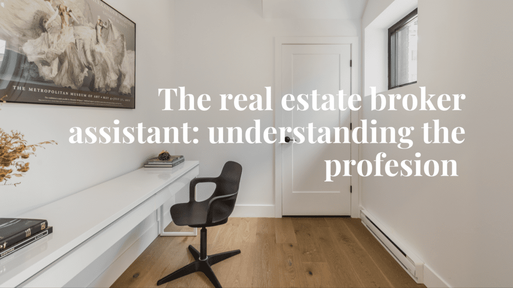 the-real-estate-broker-s-assistant-understanding-her-his-role