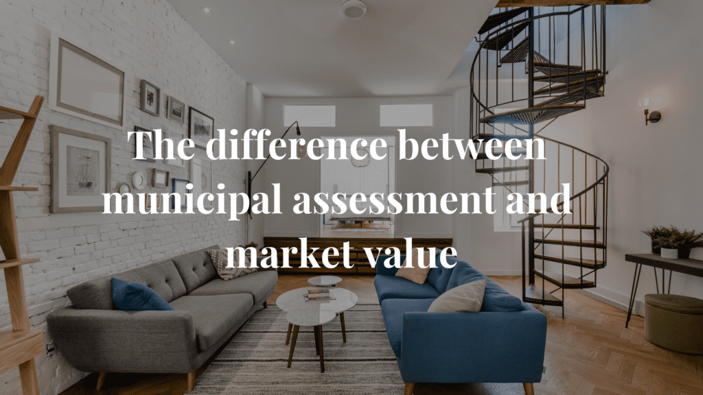 The difference between municipal assessment and market value - real estate broker Montreal
