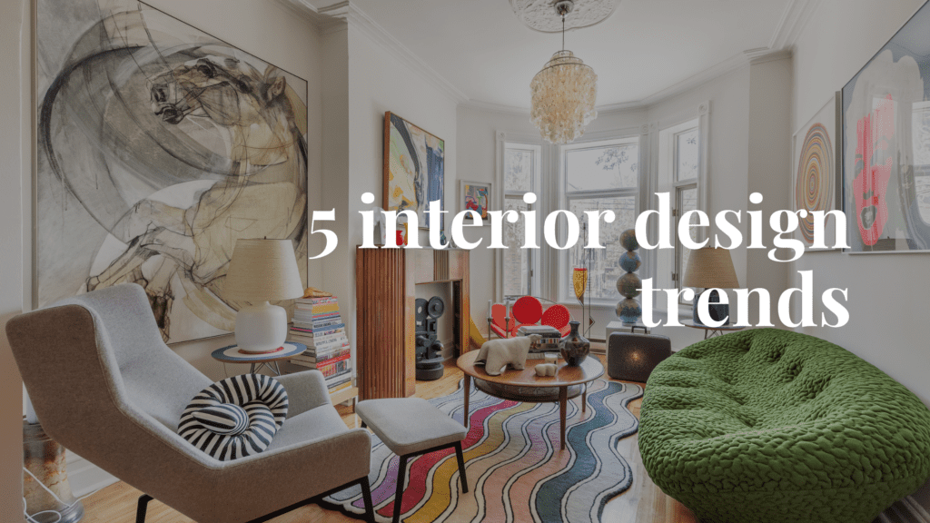 5 interior design trends