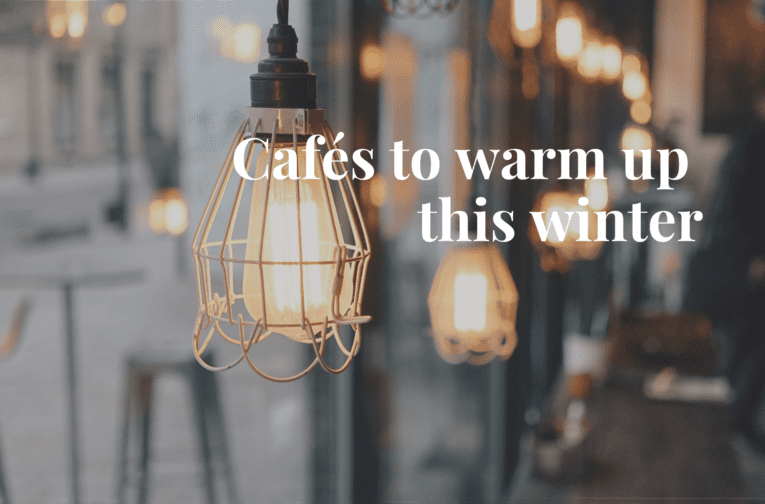 Cafés to warm up this winter