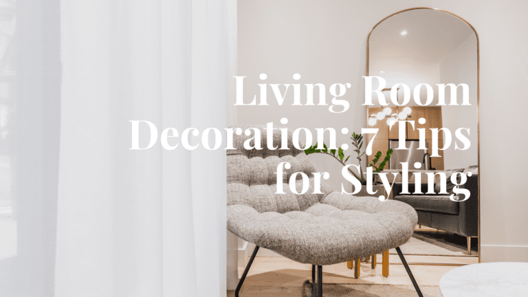 Living Room Decoration: 7 Tips for Styling