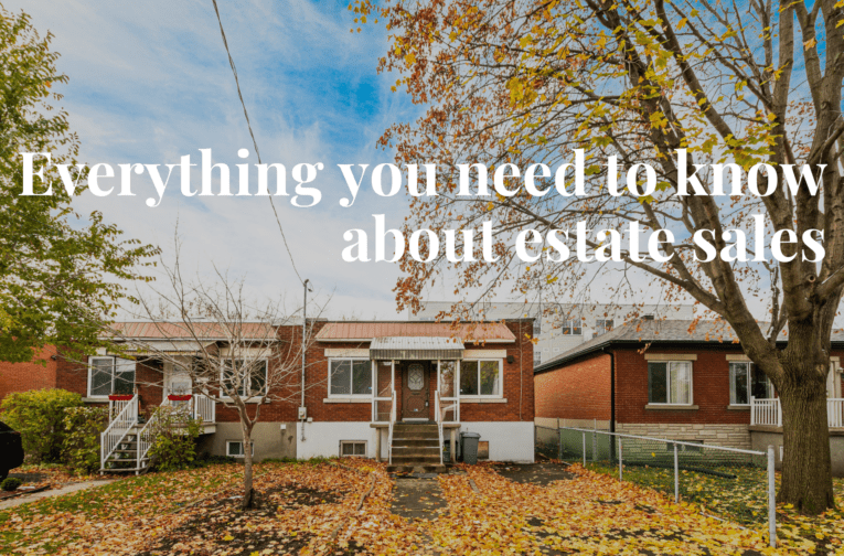Everything you need to know about estate sales - Real estate brokers Montreal