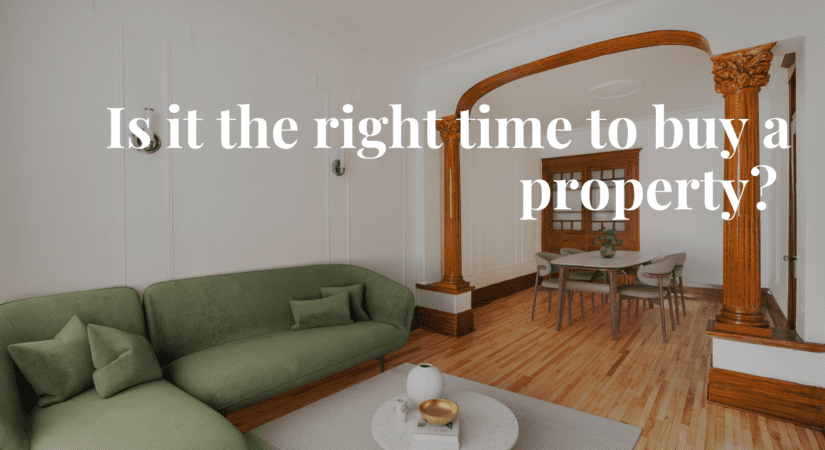 Is it the right time to buy a property - Real estate brokers Montreal
