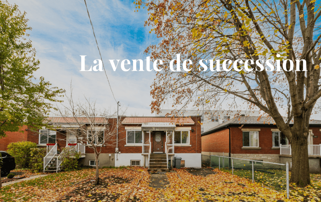 La vente de succession - Courtiers immobiliers Montréal