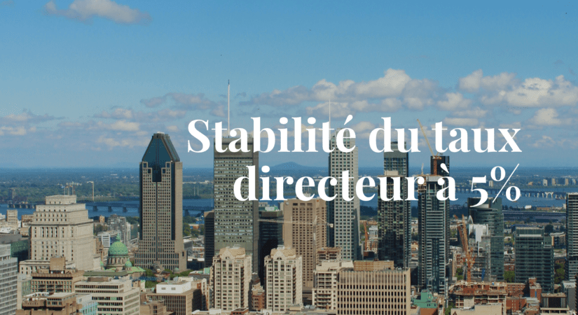 Stabilité du taux directeur 5 - Immobilier Montreal